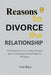Reasons To Divorce The Relationship: Emotional Recovery, Coping Strategies and Co-Parenting Survival Guide for Breakups by Ivan Ray