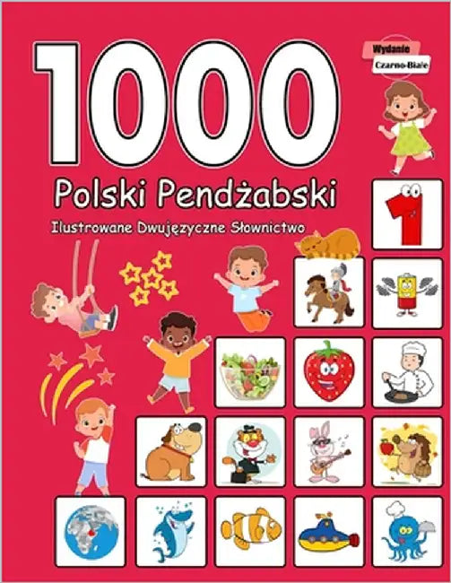 1000 Polski Pendżabski Ilustrowane Dwujęzyczne Slownictwo (Wydanie Czarno-Biale): Polish Punjabi Language Learning by Kucharska, Krystiana
