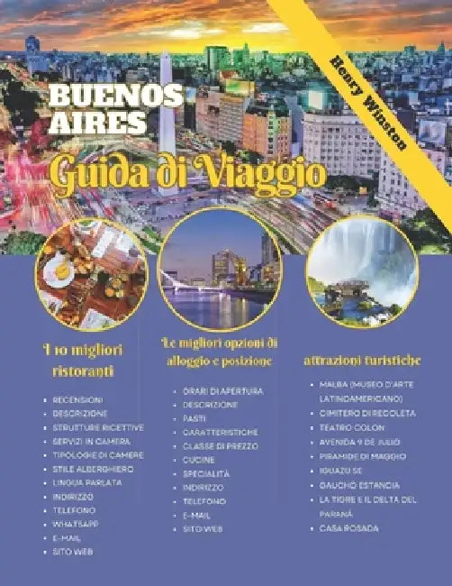 Buenos Aires Guida Di Viaggio 2024: Impara a conoscere la vita e la cultura di Porteño con mappe, suggerimenti e pianificazione esperta: scopri in sic by Henry Winston