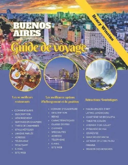 Buenos Aires Guide de Voyage 2024: Maîtrisez la vie et la culture de Porteño avec des cartes, des conseils et une planification d'experts - Découvrez by Henry Winston