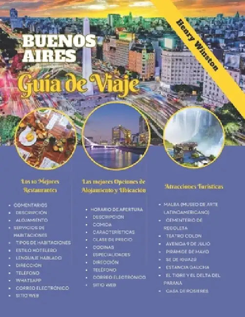 Buenos Aires Guía de Viaje 2024: Domine la vida y la cultura porteña con mapas, consejos y planificación de expertos: experimente de forma segura los by Henry Winston
