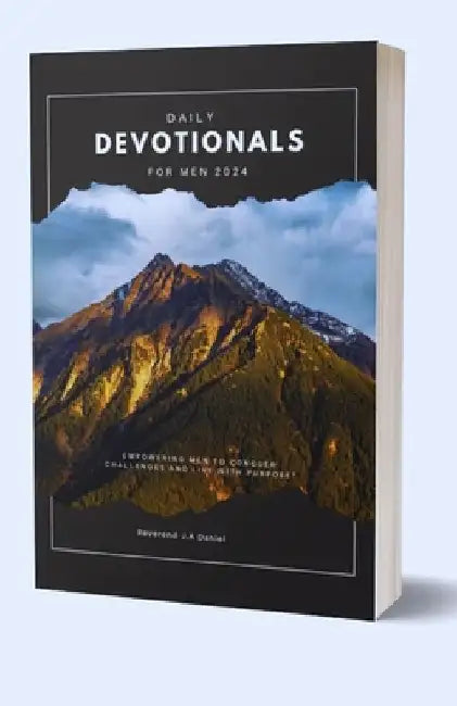 Daily Devotionals For Men 2024: Empowering Men to Conquer Challenges and Live with Purpose by Reverend J. a. Daniel
