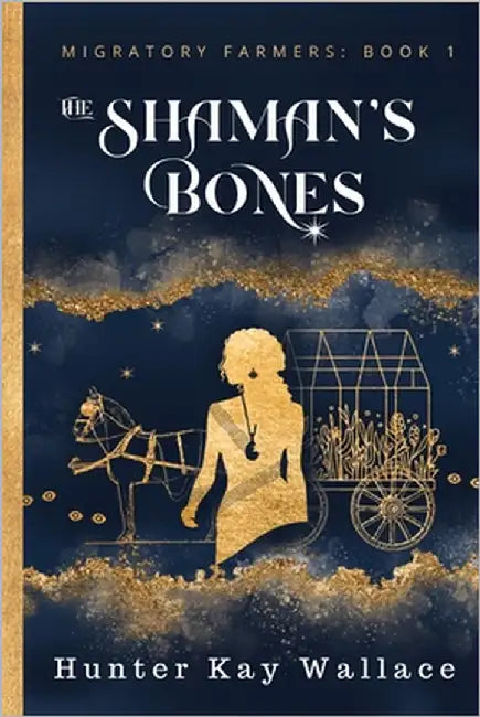 The Shaman's Bones by Wallace, Hunter Kay