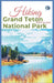 Hiking Grand Teton National Park 2024 Guide: Unveling off-the-beaten-path Hiking Adventures: Challenge Yourself, Embrace the Wild with Tips, Itinerary by Lost Sole Seekers