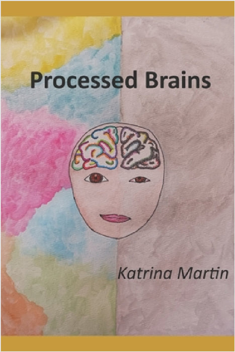 Processed Brains by Katrina Martin