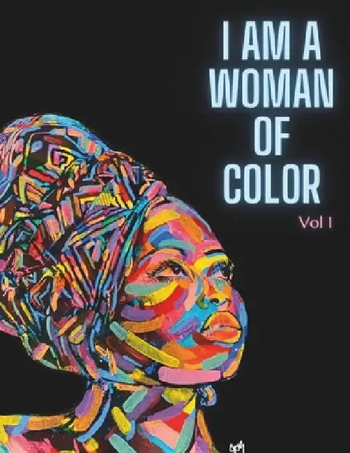 I Am a Woman of Color: Vol. 1 by Maizonart Books
