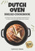 Dutch Oven Bread Cookbook: 120 Easy-to-Follow Homemade Bread Recipes Tailored for Beginners and Expert Bakers by Carlena B. Reese