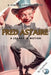 Fred Astaire: A Legacy in Motion: Unveiling the Master of Dance and Cinema: The Enduring Influence of Fred Astaire on the Arts and Popular Culture by Chatstick Team