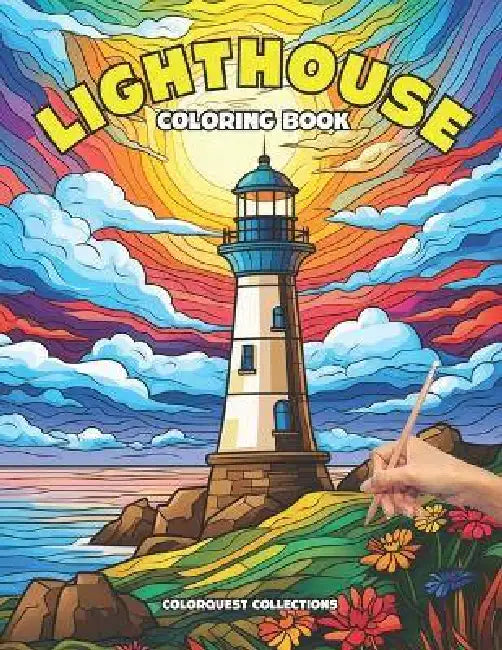 Lighthouse Coloring Book: 50 Coastal Havens to Color Shine Your Light on Creativity by Hey Sup Bye Publishing, Colorquest Collections