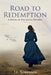 Road to Redemption: A Novel of Historical Fiction by J. L. Sorensen