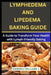 Lymphedema And Lipedema Baking Guide: A Guide to Transform Your Health with Lymph-Friendly Baking by Kimberly Williams J.