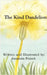 The Kind Dandelion by Amanda Feiock