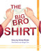 The Big Bro Shirt by Aimee Binder