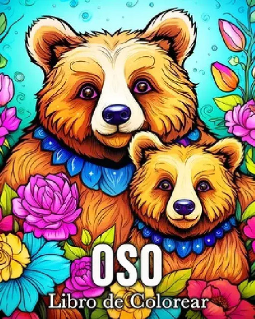 Oso Libro de Colorear: 50 Imágenes Bonitas Para Aliviar El Estrés Y Relajarse by Mandykfm Bb