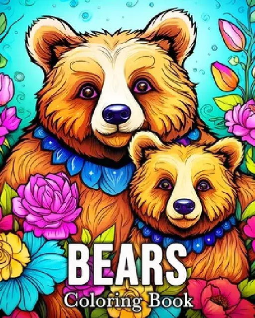 Bears Coloring book: 50 Cute Images for Stress Relief and Relaxation by Mandykfm Bb