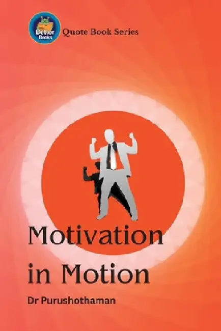 Motivation in Motion: Uplifting Quotes for Progress by Purushothaman Kollam