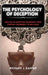 The Psychology of Deception: Analysis of Deception Techniques, from Everyday Dishonesty to Big Scams by Kaspar, Richard J.