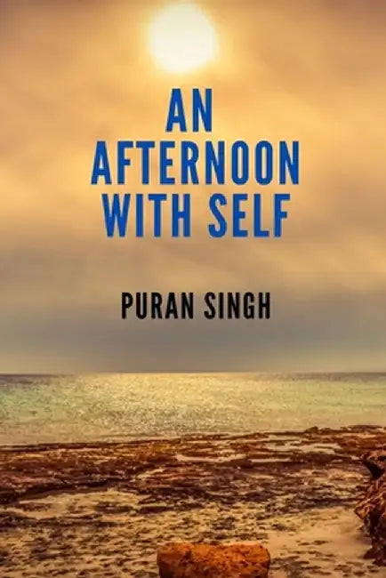 An Afternoon with Self by Puran Singh