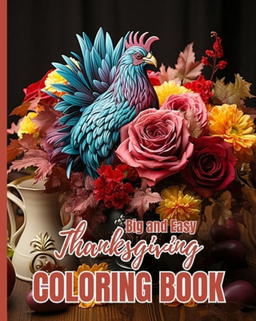 Big and Easy Thanksgiving Coloring Book: Autumn Leaves, Turkeys, Pumpkins, Apples, Acorns and more (Thanksgiving gifts) by Thy Nguyen