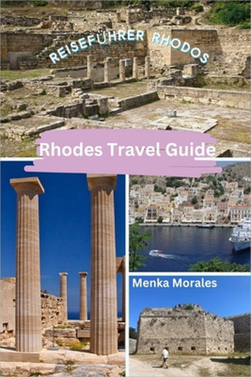 Rhodes Travel Guide: Reiseführer Rhodos by Menka Morales