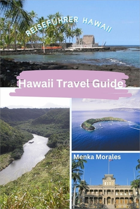 Hawaii Travel Guide: Reiseführer Hawaii by Menka Morales