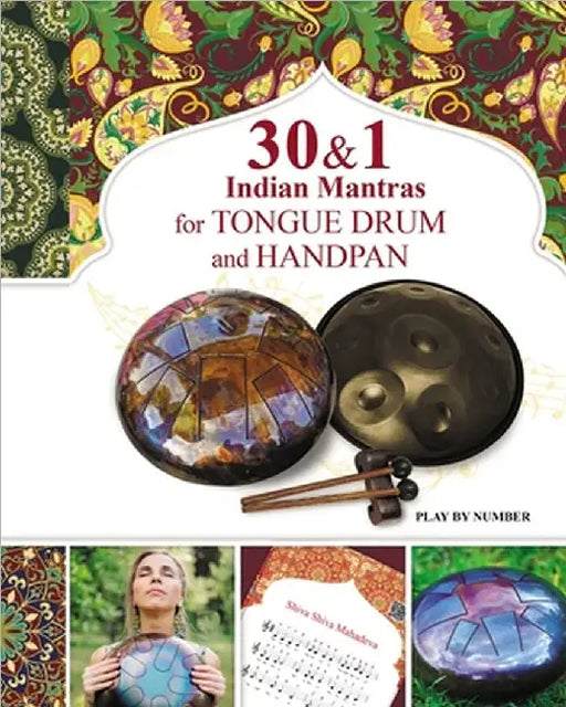 30 and 1 Indian Mantras for Tongue Drum and Handpan: Play by Number by Helen Winter
