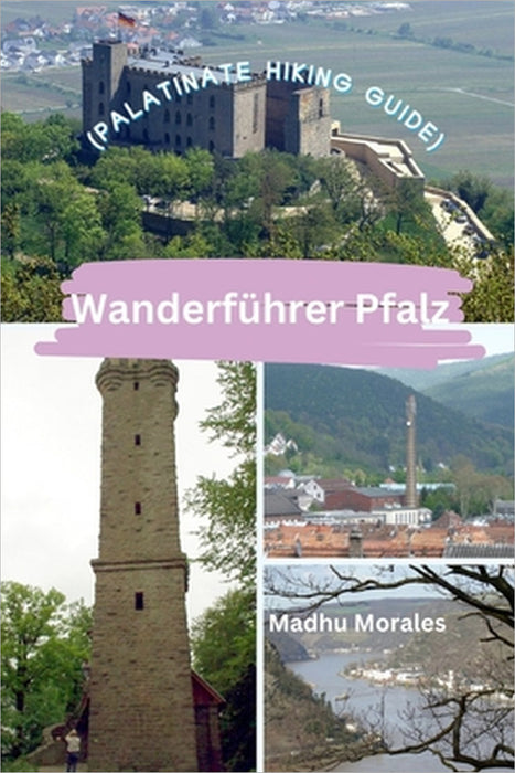 Wanderführer Pfalz (Palatinate Hiking Guide) by Madhu Morales