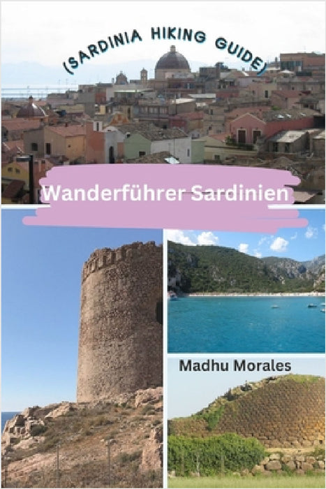 Wanderführer Sardinien (Sardinia Hiking Guide) by Madhu Morales