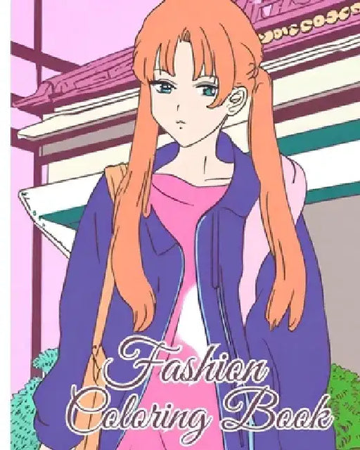 Fashion Coloring Book For Girls: Style Fashion Designs, Modern Fashion Coloring Book for Fabulous, Trendy Girls by Thy Nguyen