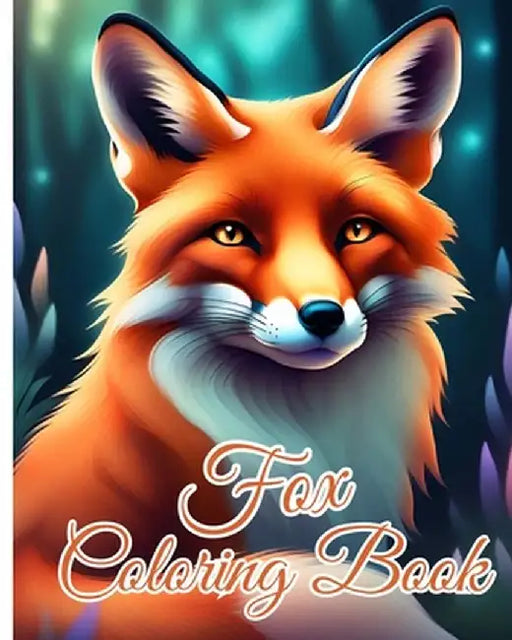 Fox Coloring Book: Fennec Fox, Arctic Fox, Red Fox and More Coloring Pages, Great for Gifts by Thy Nguyen