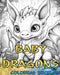 BABY-DRACHEN-Malbuch: Niedliche Designs für Kinder und Erwachsene zum Ausmalen und Genießen. by Baby Dragons Coloring Books