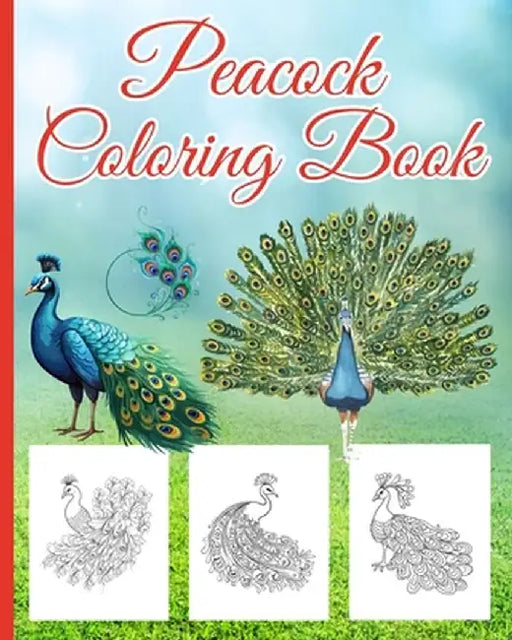 Peacock Coloring Book: Adults and Kids Beautiful Peacock Coloring Book With 36 Amazing peacock Designs by Thy Nguyen