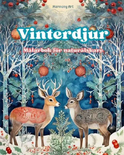 Vinterdjur - Målarbok för naturälskare - Kreativa och avkopplande scener från djurvärlden: En samling kraftfulla mönster som hyllar vinterns djurliv by Harmony Art