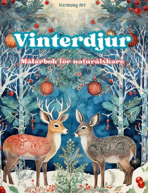 Vinterdjur - Målarbok för naturälskare - Kreativa och avkopplande scener från djurvärlden: En samling kraftfulla mönster som hyllar vinterns djurliv by Harmony Art