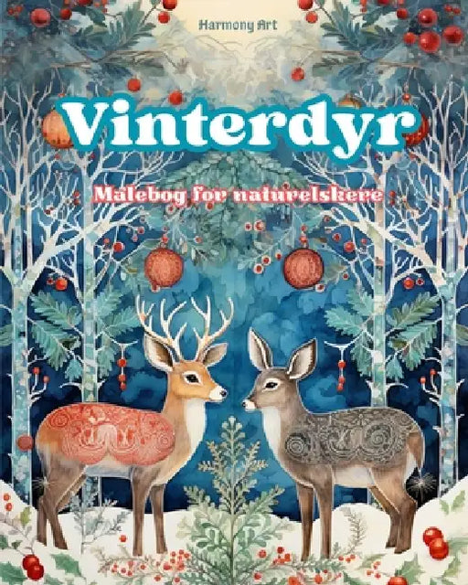 Vinterdyr - Malebog for naturelskere - Kreative og afslappende scener fra dyreverdenen: En samling af kraftfulde designs, der hylder dyrelivet om vint by Harmony Art