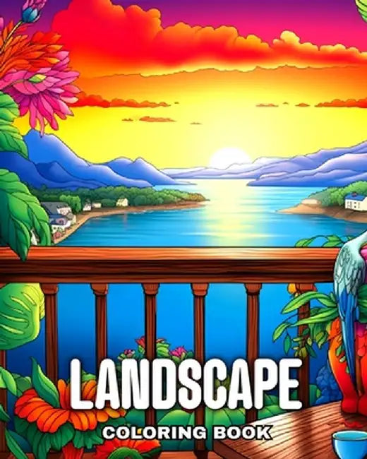Landscape Coloring Book: Landscape Coloring Pages with Nature, Castles, Countryside, Oceanside & More by Regina Peay