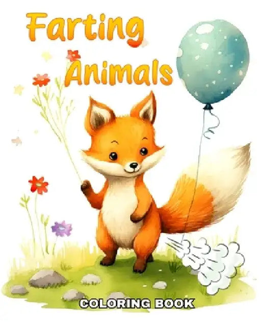 Farting Animals Coloring Book: Funny Coloring Pages with Hilarious Animals Designs by Regina Peay