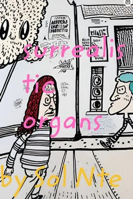Surrealistic Organs Comic Zine by Sol Nte