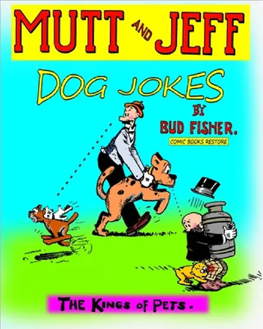 Mutt and Jeff, Dog Jokes: The Kings of Pets by Comic Books Restore