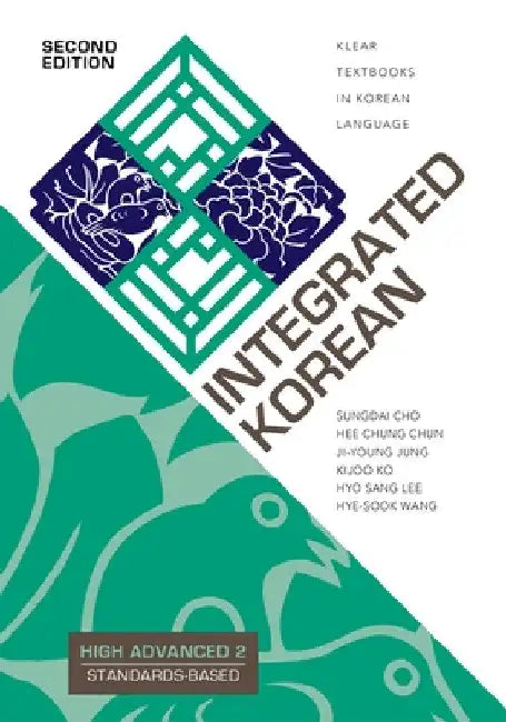 Integrated Korean: High Advanced 2, Second Edition by Sungdai Cho