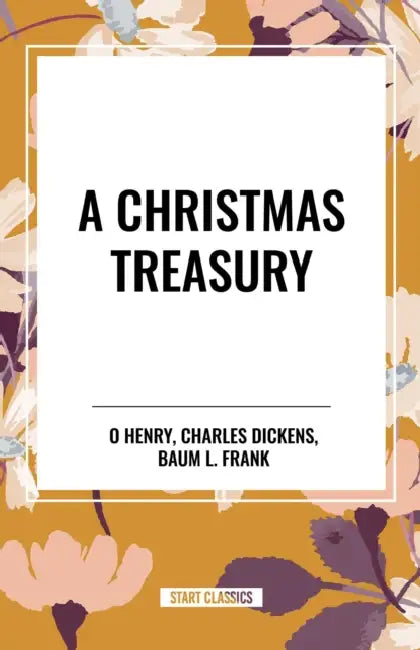 Christmas Treasury by Henry O, Charles Dickens, L. Frank Baum