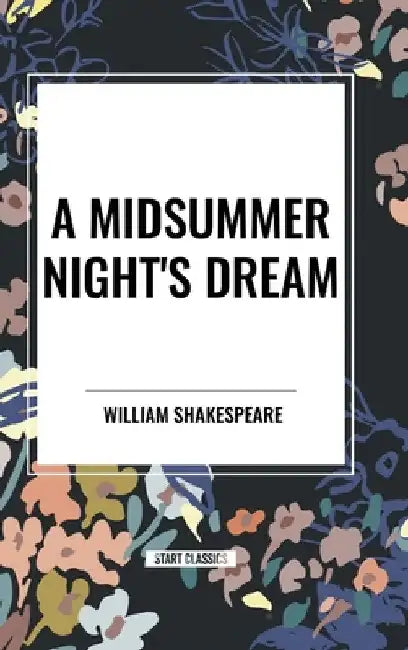 Midsummer Night's Dream by William Shakespeare