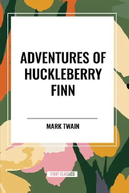 Adventures of Huckleberry Finn by Mark Twain