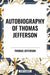 Autobiography of Thomas Jefferson by Thomas Jefferson