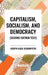 Capitalism, Socialism, and Democracy by Joseph Alois Schumpeter
