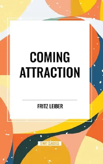 Coming Attraction by Fritz Leiber