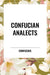 Confucian Analects by Confucius