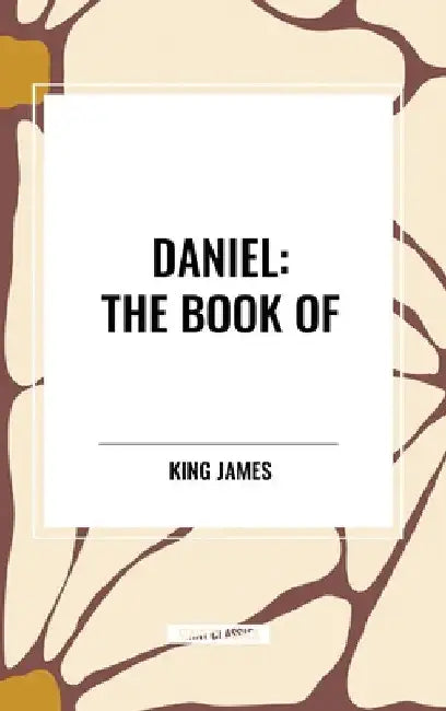 Daniel: The Book of by King James
