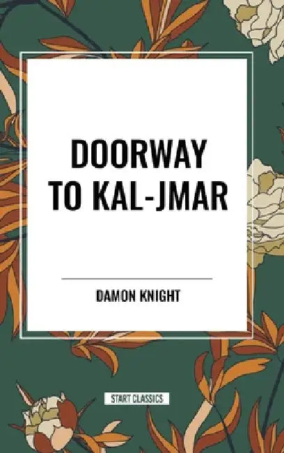 Doorway to Kal-Jmar by Damon Knight