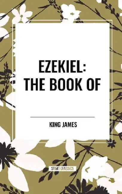 Ezekiel: The Book of by King James